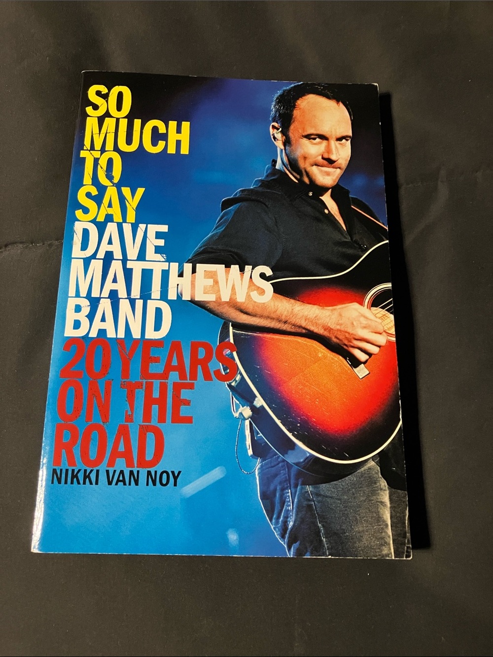 "So Much to Say Dave Matthews Band--20 Years on the Road" Paperback